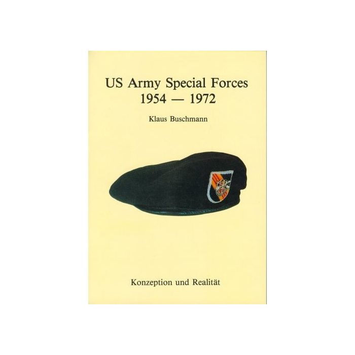 US Army Special Forces 1954-1972 - Aufgaben, Struktur, Funktion und Stellung - ISBN: 978-3939700128 - Deutsch, 1986 - 365 Seiten - Broschiert - Autor Klaus Buschmann - Nr. 01024