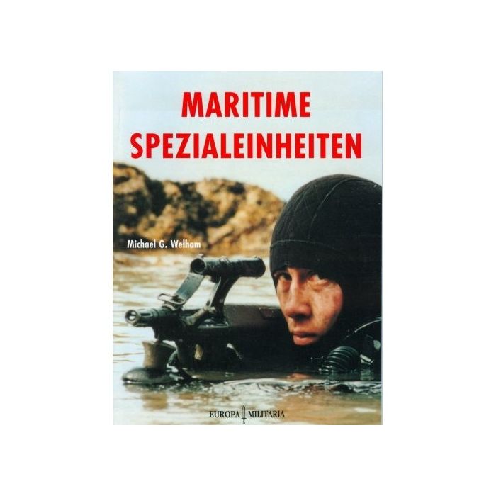 Maritime Spezialeinheiten - die bekanntesten Marineinfanterieverbände und Kampfschwimmereinheiten der Welt - ISBN: 978-3939700272 - Deutsch, 1992, 64 Seiten, Broschiert - Autor  Michael G. Welham - Nr. 01066