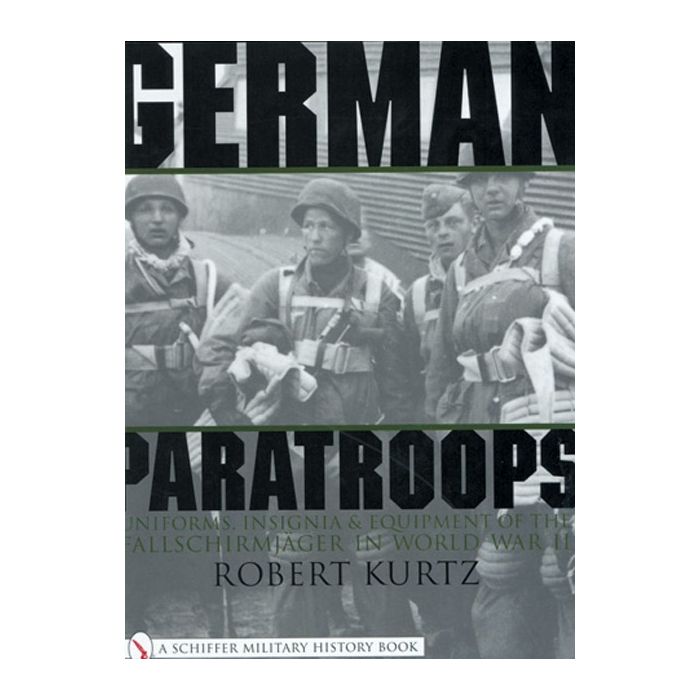 GERMAN PARATROOPS: Uniforms - Insignia & Equipment of the Fallschirmjäger in World War II - english, 197 Pages, Format: 31 x 24 cm - Autor: Robert Kurtz - Nr. 01902