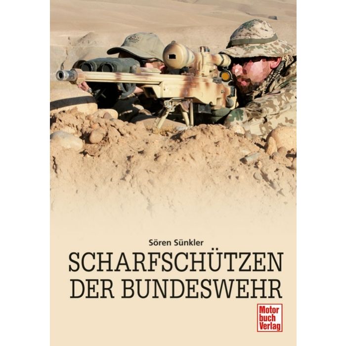 Scharfschützen der Bundeswehr - Umfassend, kompetent und ungeschminkt - 192 Seiten, 150 Bilder - Format: 19 x 24,5 cm - Autor Sören Sünkler - Nr. 03361