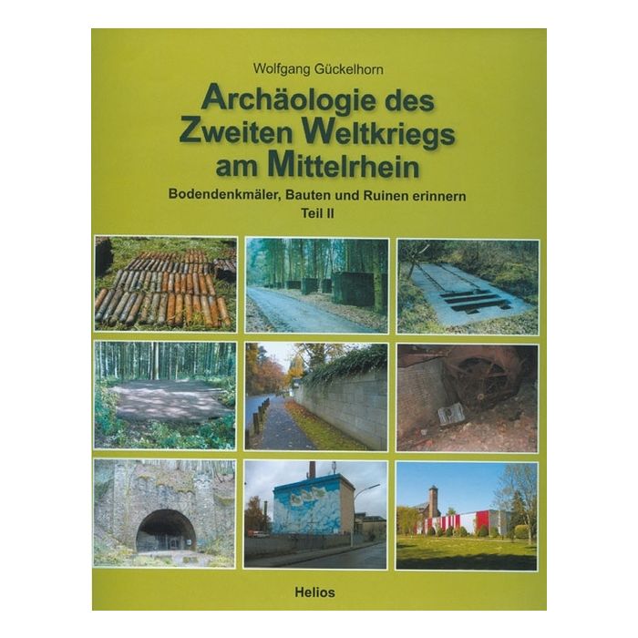 Archäologie des zweiten Weltkrieges am Mittelrhein - Teil 2 - 156 Seiten - 626 Bilder  - Nr. 0877