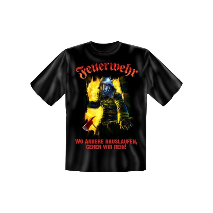 Feuerwehr T-Shirt "Wo andere rauslaufen, gehen wir rein" 