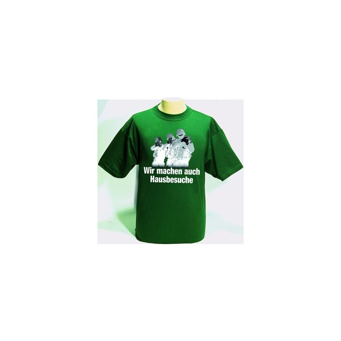 T-Shirt in Topqualität mit Aufdruck:  "Wir machen auch Hausbesuche"