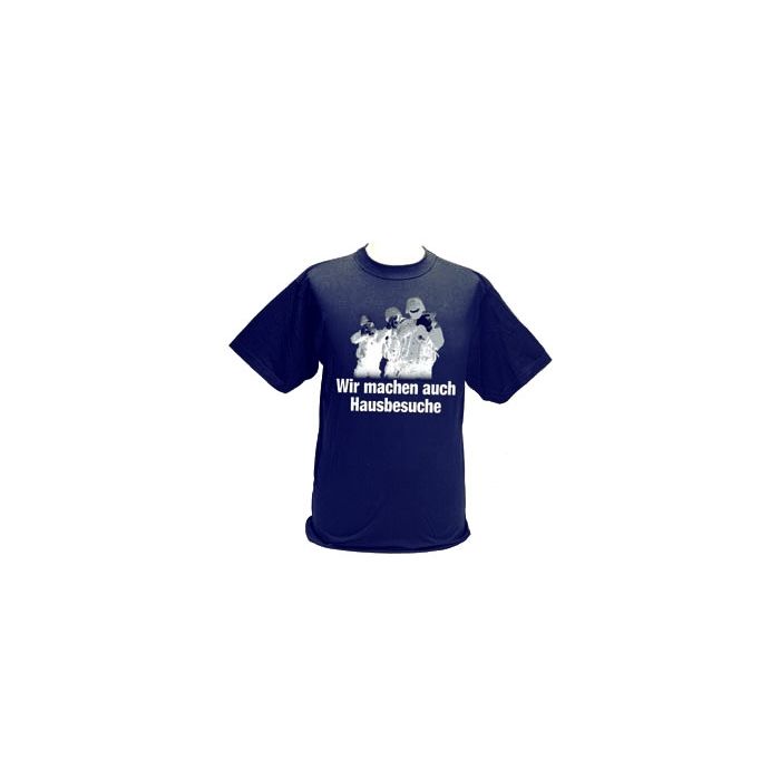 T-Shirt in Topqualität - mit Aufruck " Wir machen auch Hausbesuche 