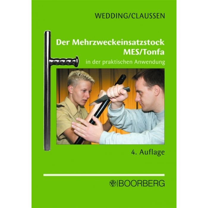 Der Mehrzweckeinsatzstock MES/Tonfa - in der praktischen Anwendung von Jürgen Wedding, Polizeioberrat a.D., und Uwe Claussen, Polizeihauptkommissar - 2005, 4. Auflage, 134 Seiten - Nr. 8941