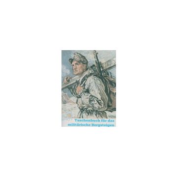 Taschenbuch für das militärische Bergsteigen - grundlegende Hinweise für richtiges bergsteigerisches Verhalten der Gebirgstruppen - Deutsch - 1991 - 165 Seiten, Broschiert - Nr. 01021