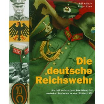 Die deutsche Reichswehr - Uniformen der Reichswehr von 1919 bis 1932 - Ca. 1000 Fotos und Abbildungen, Großformat, 464 Seiten - für Sammler - Dr. Jürgen Kraus, Adolf Schlicht - Nr. 01031