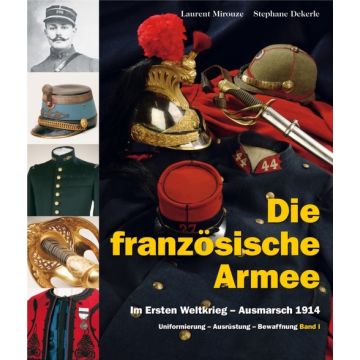 Die französische Armee - Band 1 - Im Ersten Weltkrieg - Ausmarsch 1914 - Gewicht: 2,8 kg - Zahlreiche Bilder im Großformat - Nr. 01032