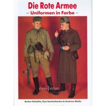 Die rote Armee - Uniformen in Farbe - ISBN: 978-3939700326 - Deutsch - Auflage: 1995, 64 Seiten, Broschiert - Autor(en): Anton Schalito, Andrew Mollo, Ilya Sawtschenko - Nr. 01069