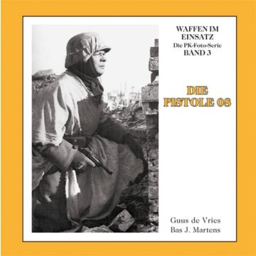Buch Waffen im Einsatz: Die Pistole 08 (Band 3) - Ausstattung der Wehrmacht mit Handwaffen - Nr. 02085