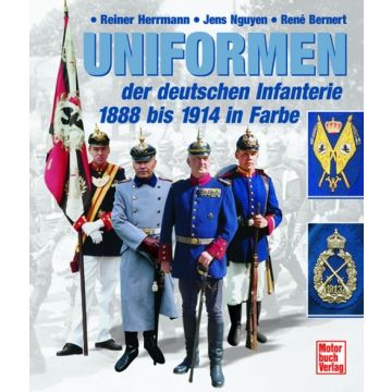Buch Uniformen der deutschen Infanterie - Uniformen der deutschen Infanterie bis 1914 in Farbe - 240 Seiten, 342 Bilder, davon 204 in Farbe - Autor: Reiner Hermann - Nr. 02292