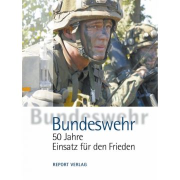 Bundeswehr - 50 Jahre Einsatz für den Frieden - Die Bundeswehr von heute – Der große Bildband - Mehr als nur Alltag - 192 Seiten, ca. 450 vierfarbige Abbildungen, Großformat - Nr. 02329