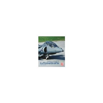 Moderne europäische Luftstreitkräfte - Vorstellung der Luftstreitkräfte Europas - 230 Seiten, 260 Abbildungen - Autor: Jens Schymura - Nr. 02671
