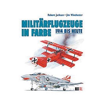 Militärflugzeuge in Farbe 1914 bis heute - Uniformen der deutschen Infanterie bis 1914 in Farbe - 192 Seiten, 225 Farbabbilder, gebunden - Autor: Robert Jackson/Jim Winchester - Nr. 03054