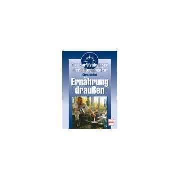Ernährung draußen - Das Survivalwissen der Eliteeinheiten - Autor: Chris McNab - 192 Seiten, 200 Bilder - Nr. O5438