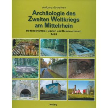 Archäologie des zweiten Weltkrieges am Mittelrhein - Teil 2 - 156 Seiten - 626 Bilder  - Nr. 0877