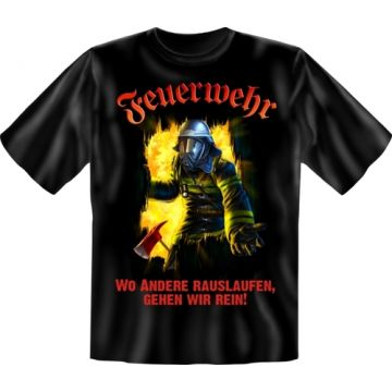 Feuerwehr T-Shirt "Wo andere rauslaufen, gehen wir rein" 