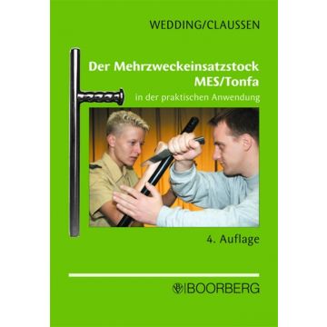 Der Mehrzweckeinsatzstock MES/Tonfa - in der praktischen Anwendung von Jürgen Wedding, Polizeioberrat a.D., und Uwe Claussen, Polizeihauptkommissar - 2005, 4. Auflage, 134 Seiten - Nr. 8941