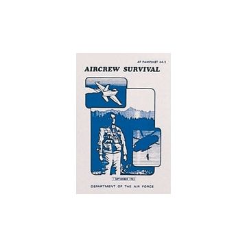 AIR FORCE SURVIVAL MANUAL - Original U.S.Air Force Survival Vorschriften - 122 Seiten, zahlreiche Zeichnungen, sehr anschaulich - Sprache: Englisch - Nr. AF4910